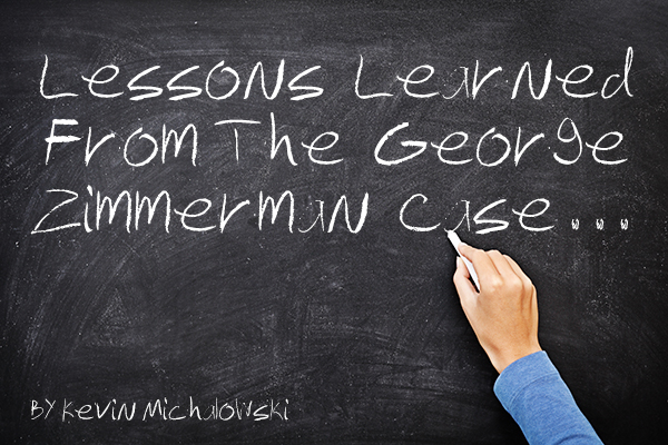 Lessons Learned from the Zimmerman Case