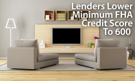 Lenders lower minimum FICO score for an FHA loan to 600