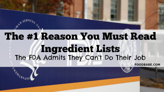 The #1 Reason You Must Read Ingredient Lists: The FDA Admits They Cant Do Their Job